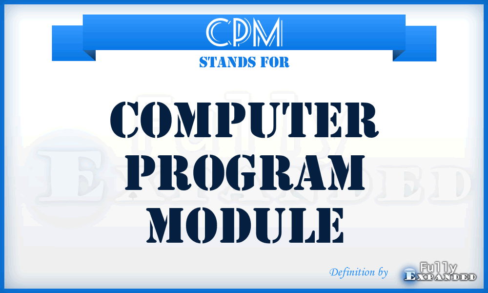 CPM - Computer Program Module