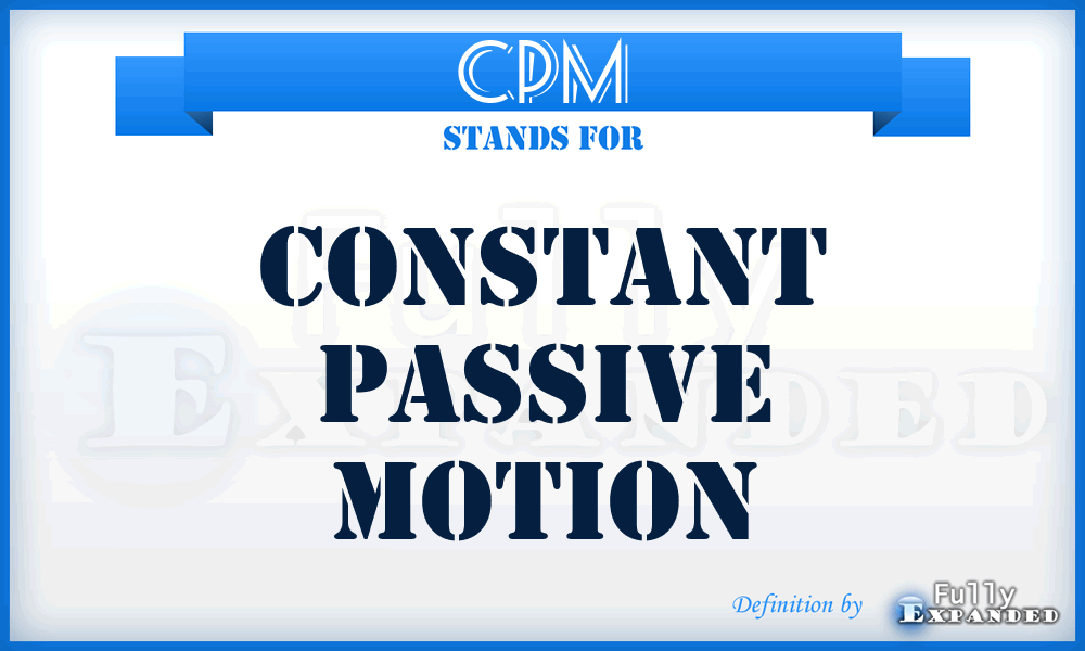 CPM - Constant Passive Motion