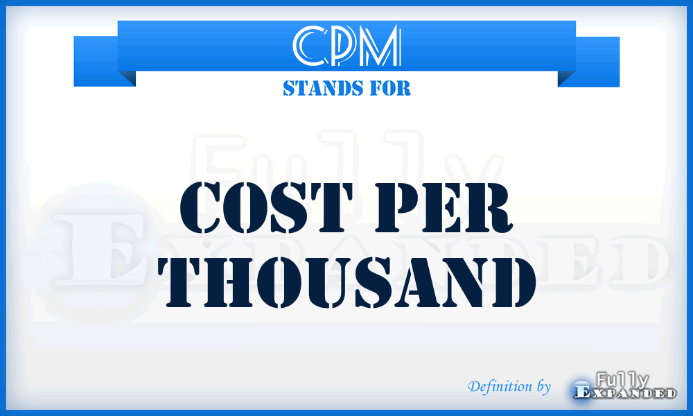 CPM - Cost Per thousand