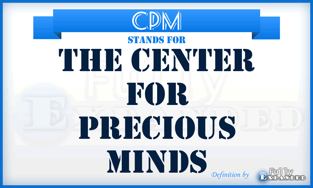 CPM - The Center for Precious Minds