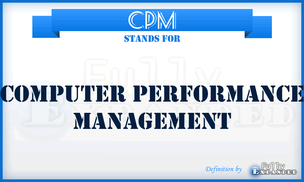 CPM - computer performance management