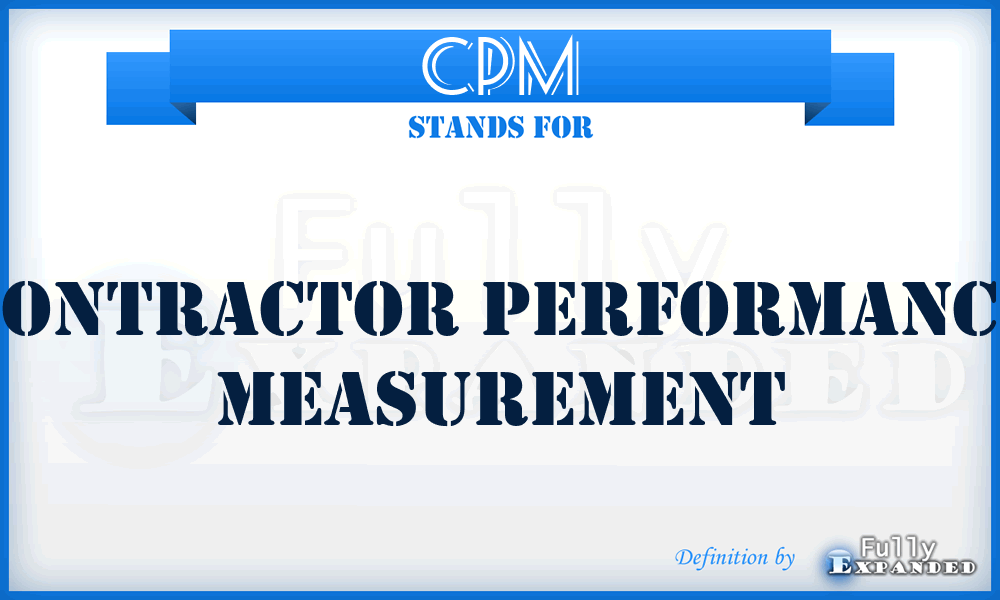 CPM - contractor performance measurement