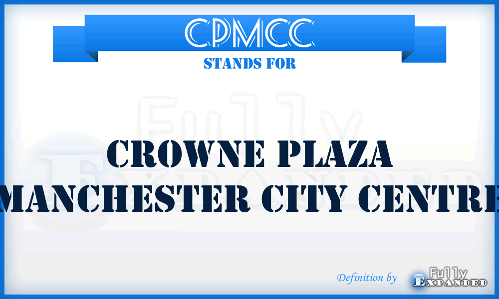 CPMCC - Crowne Plaza Manchester City Centre
