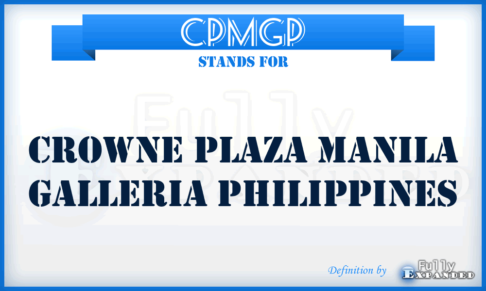 CPMGP - Crowne Plaza Manila Galleria Philippines