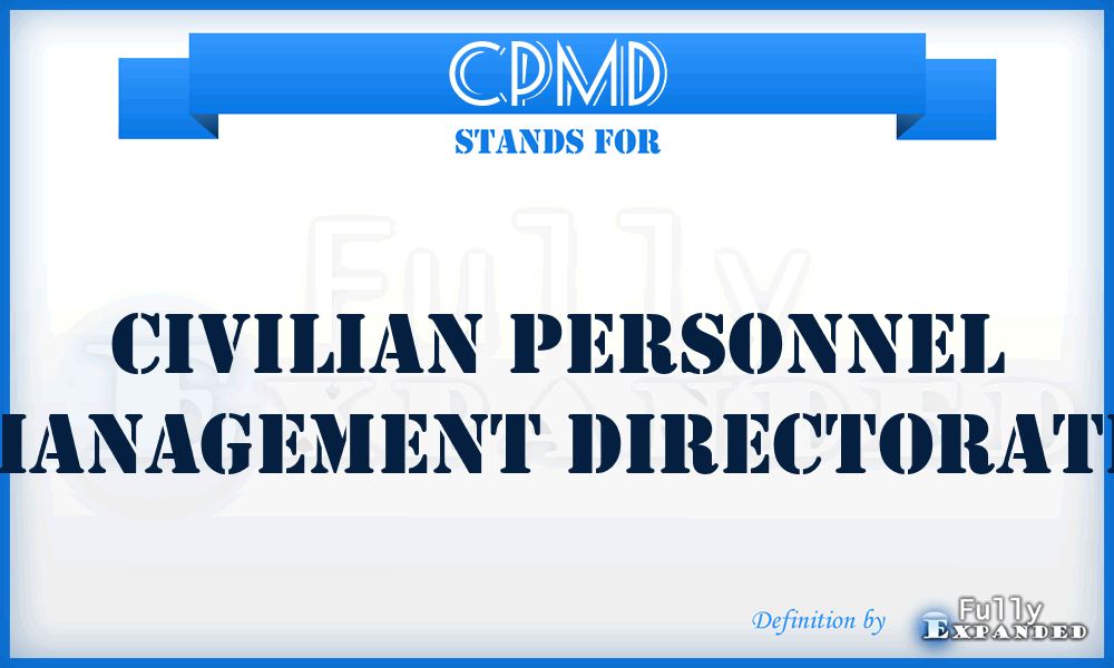 CPMD - civilian personnel management directorate