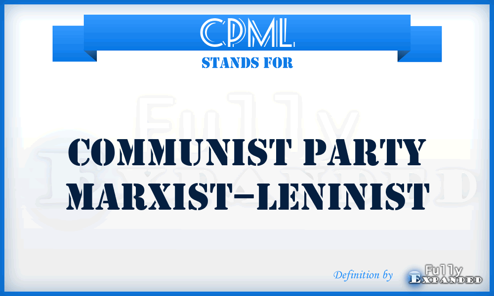 CPML - Communist Party Marxist–Leninist