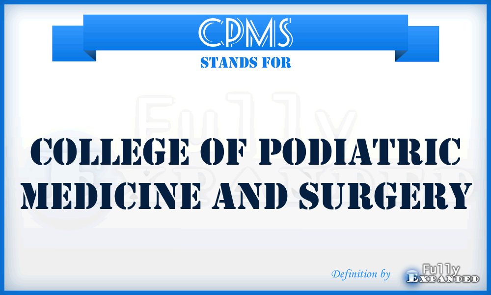 CPMS - College of Podiatric Medicine and Surgery