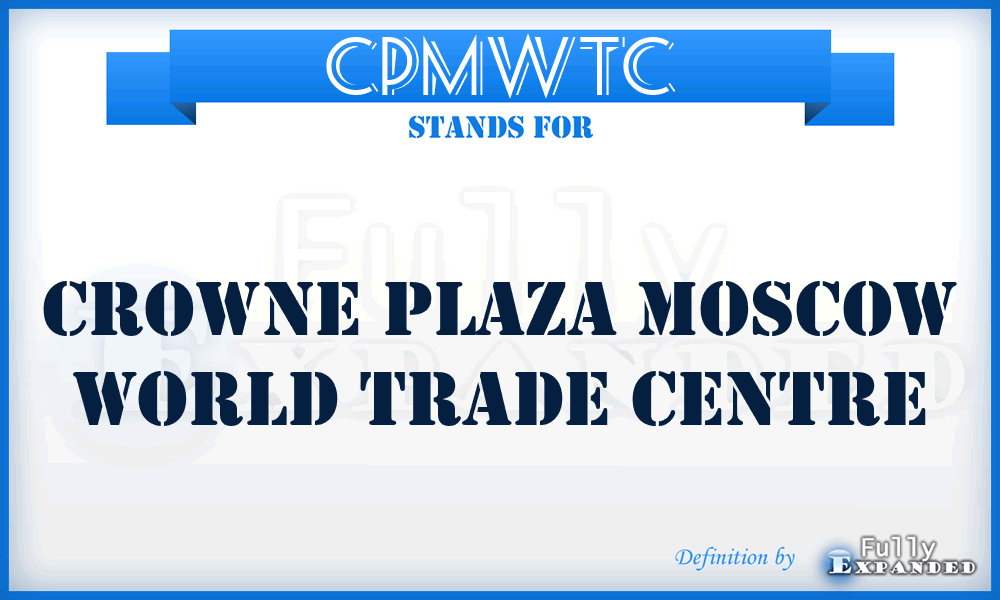 CPMWTC - Crowne Plaza Moscow World Trade Centre