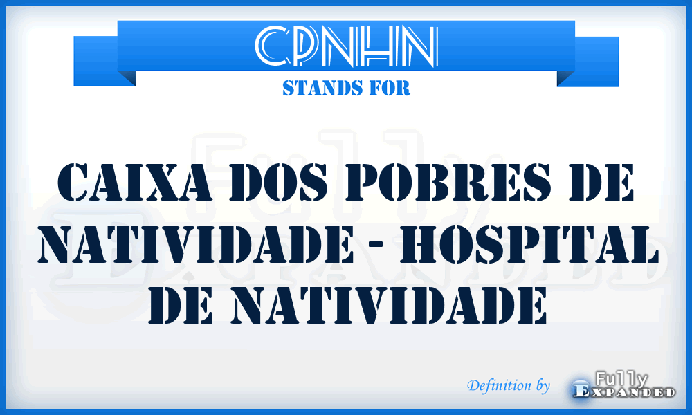 CPNHN - Caixa dos Pobres de Natividade - Hospital de Natividade