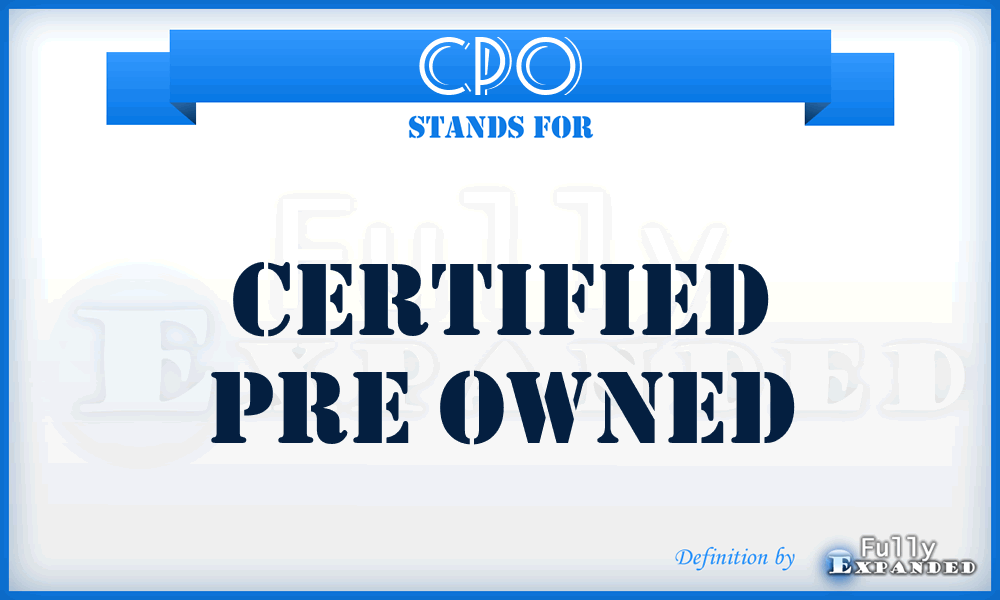 CPO - Certified Pre Owned