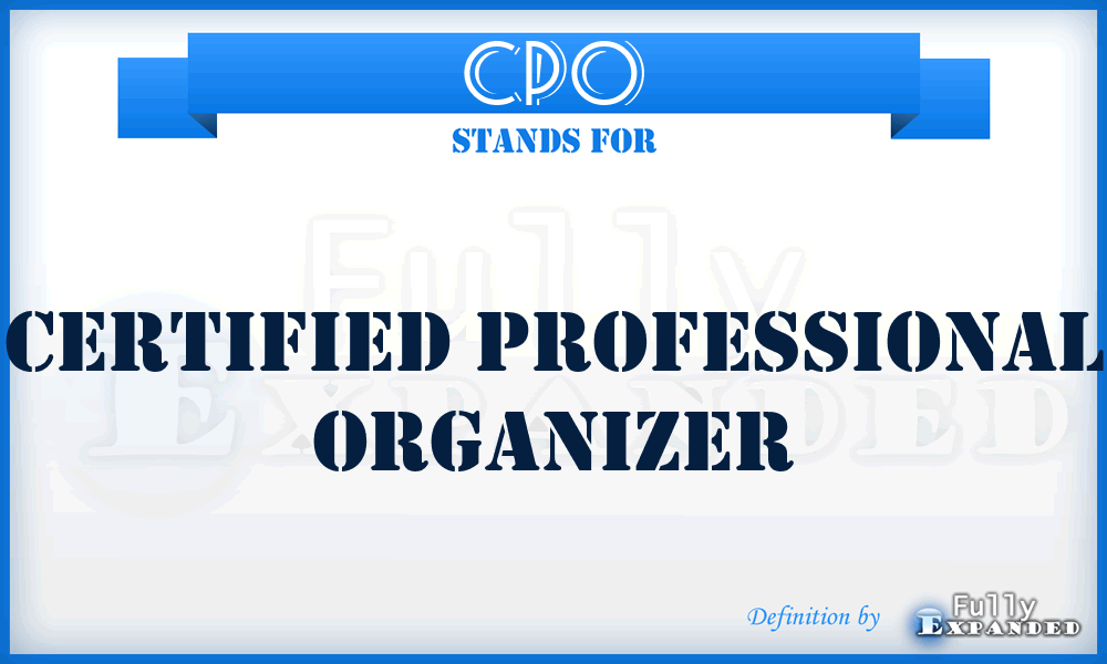 CPO - Certified Professional Organizer