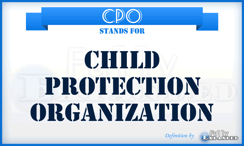 CPO - Child Protection Organization