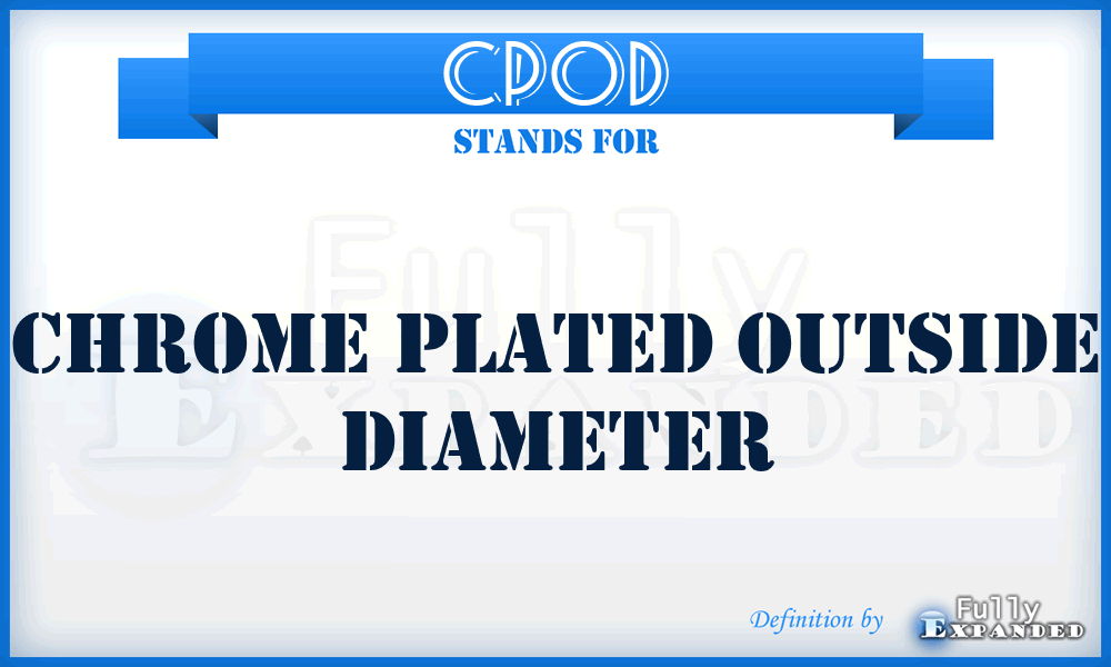 CPOD - Chrome Plated Outside Diameter