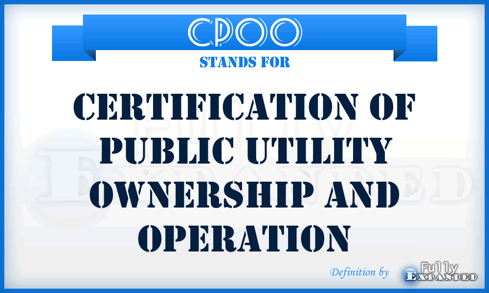 CPOO - Certification of Public utility Ownership and Operation