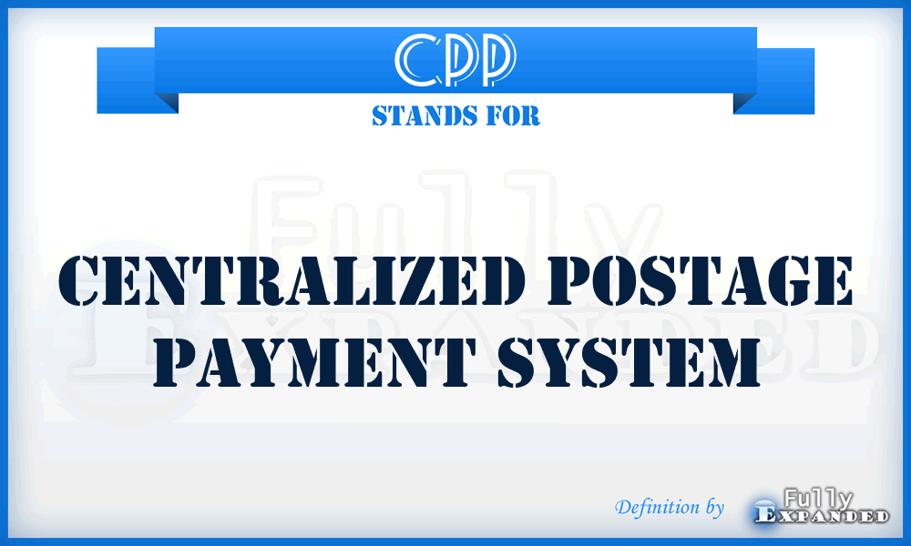 CPP - Centralized Postage Payment System