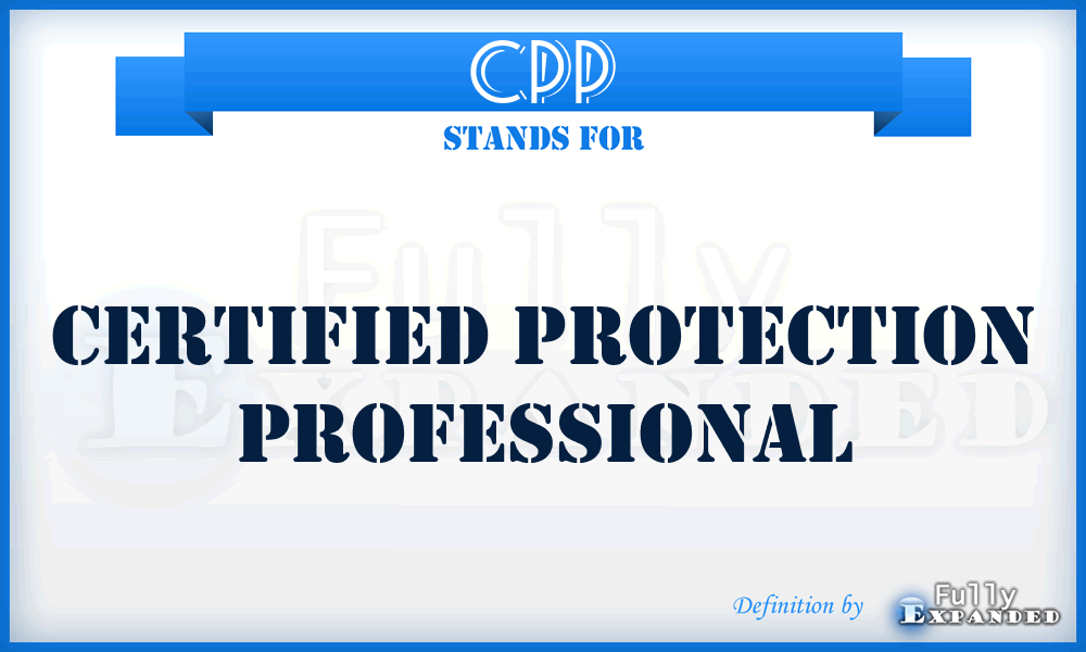 CPP - Certified Protection Professional