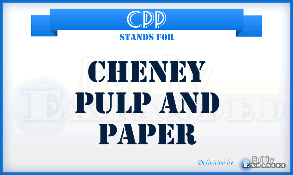 CPP - Cheney Pulp and Paper