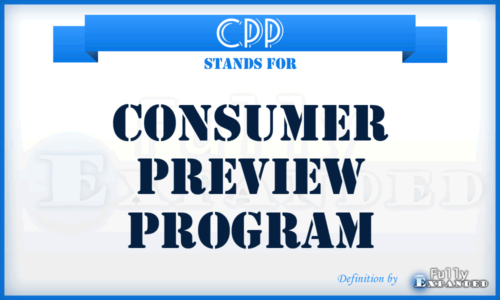 CPP - Consumer Preview Program