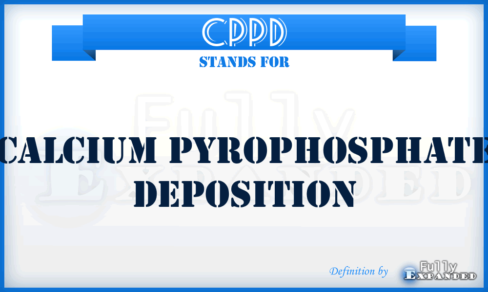 CPPD - Calcium Pyrophosphate Deposition