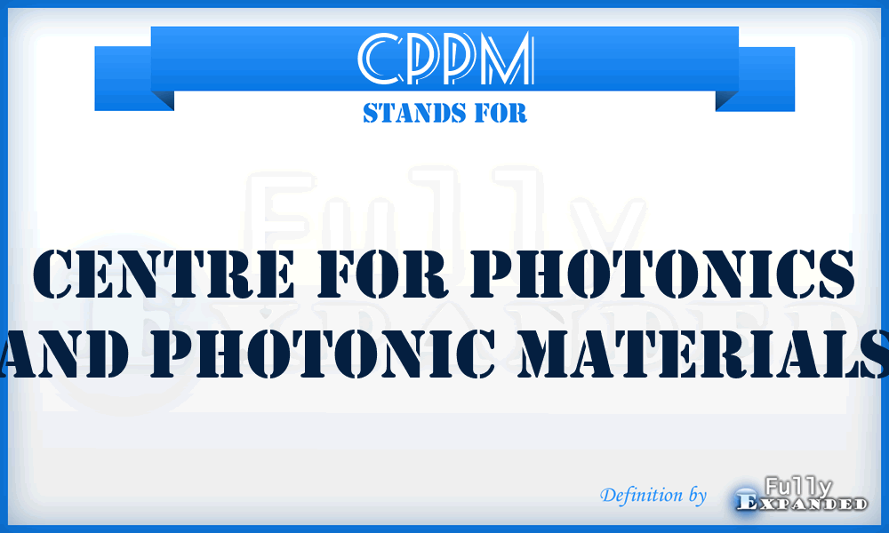 CPPM - Centre for Photonics and Photonic Materials