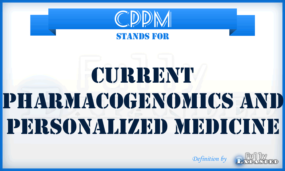 CPPM - Current Pharmacogenomics and Personalized Medicine