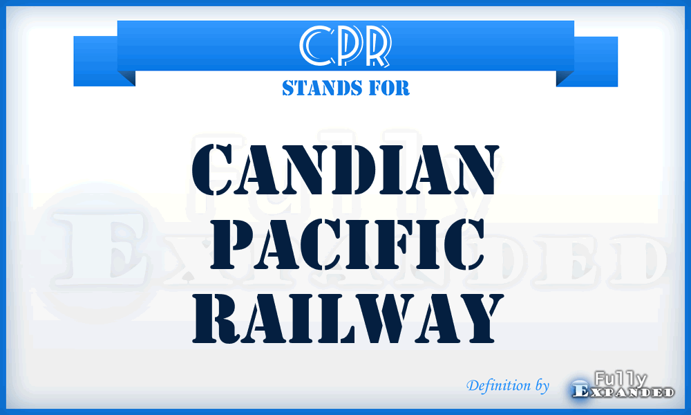 CPR - Candian Pacific Railway