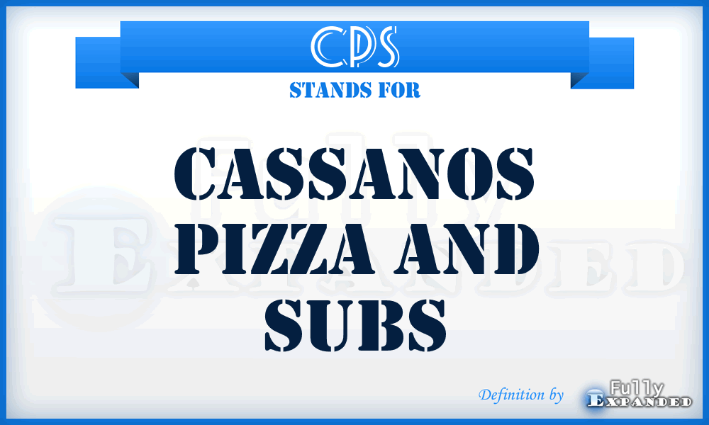 CPS - Cassanos Pizza and Subs