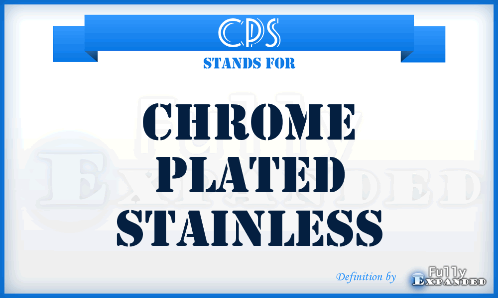 CPS - Chrome Plated Stainless