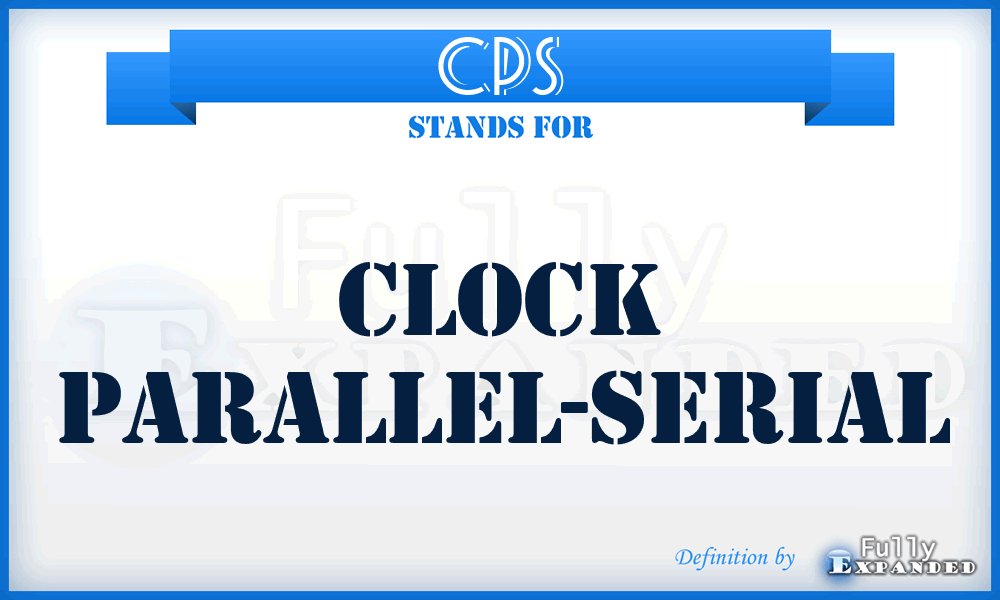 CPS - Clock Parallel-Serial