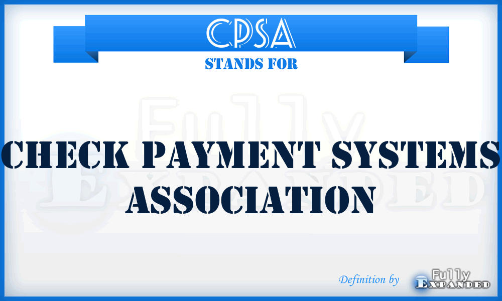 CPSA - Check Payment Systems Association