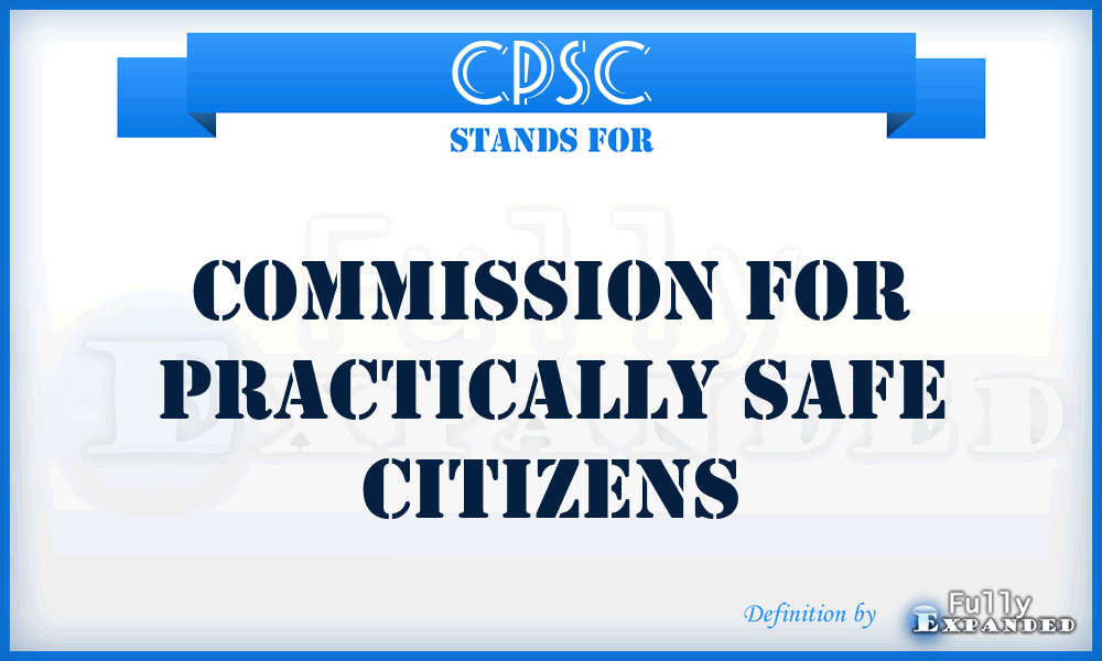 CPSC - Commission for Practically Safe Citizens