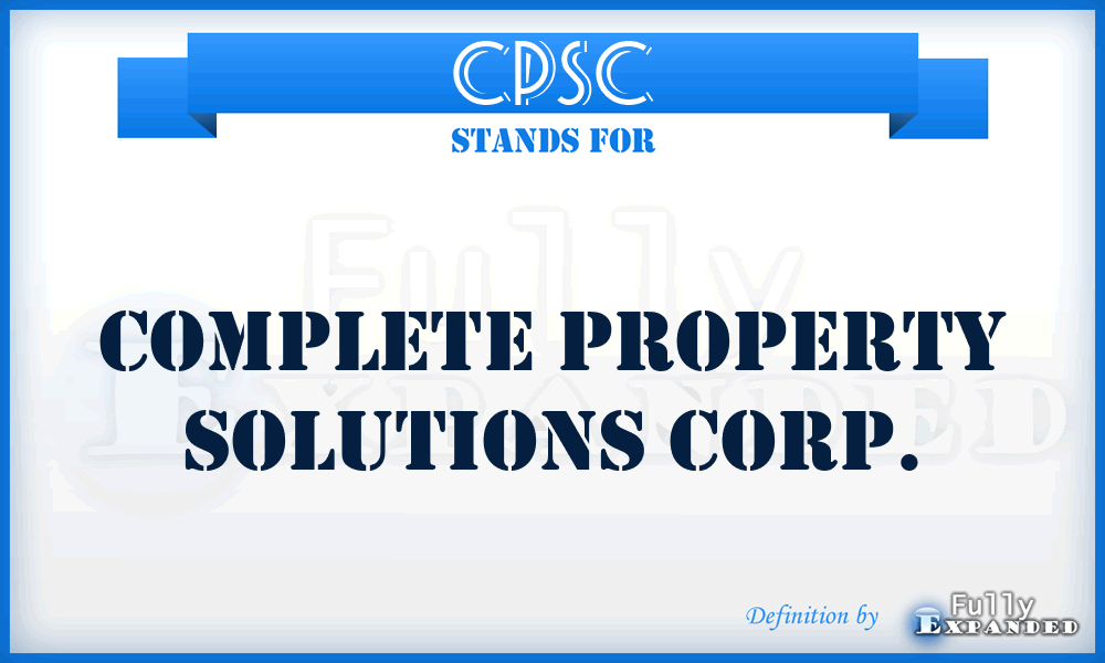 CPSC - Complete Property Solutions Corp.