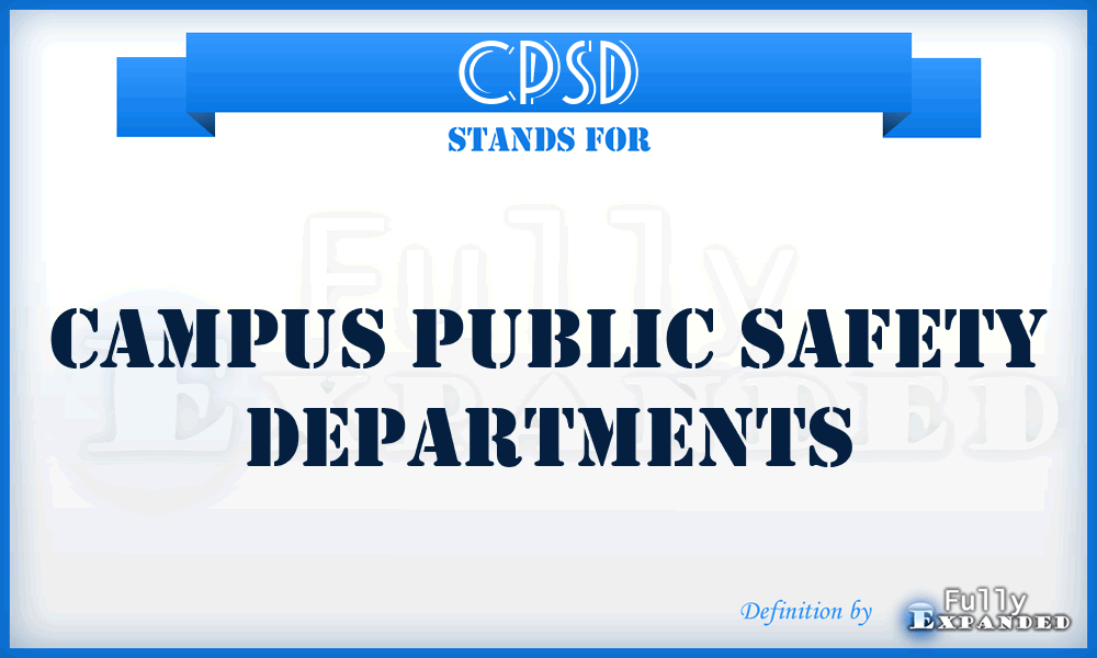 CPSD - Campus Public Safety Departments