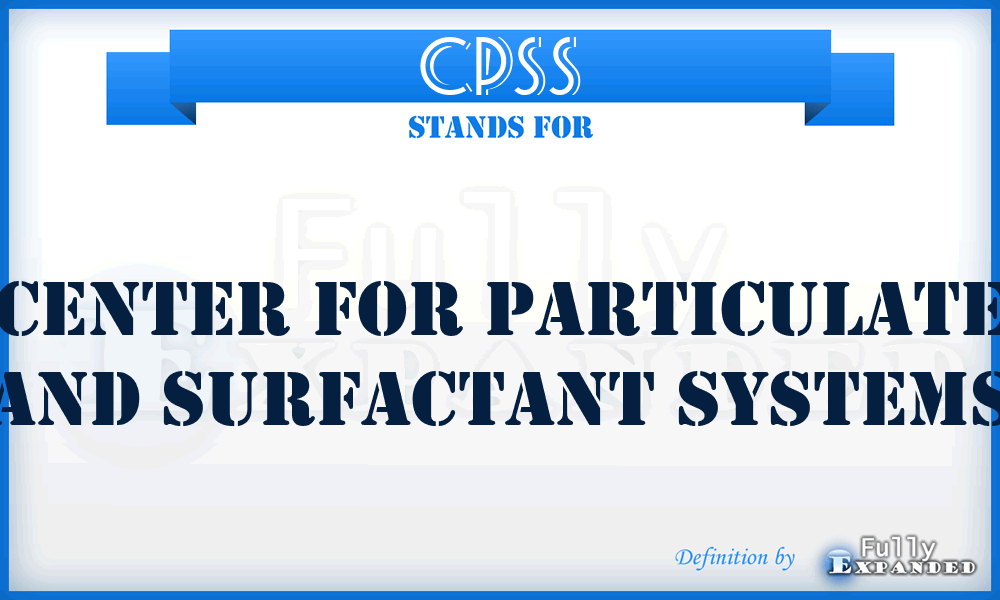CPSS - Center for Particulate and Surfactant Systems