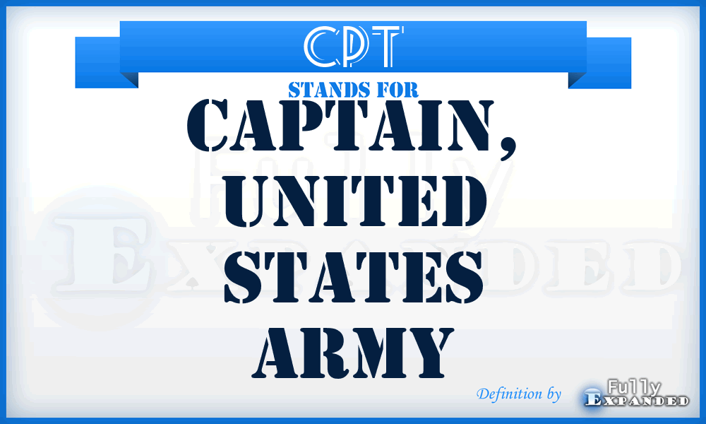 CPT - Captain, United States Army