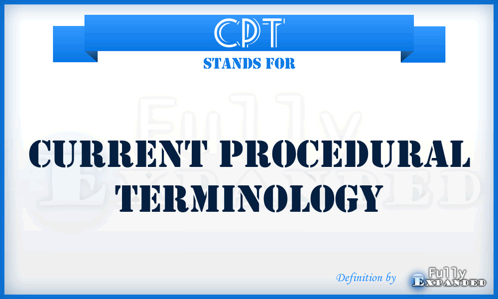 CPT - Current Procedural Terminology