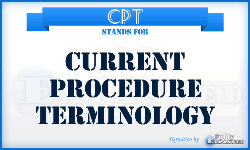 CPT - Current Procedure Terminology