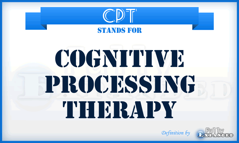 CPT - cognitive processing therapy