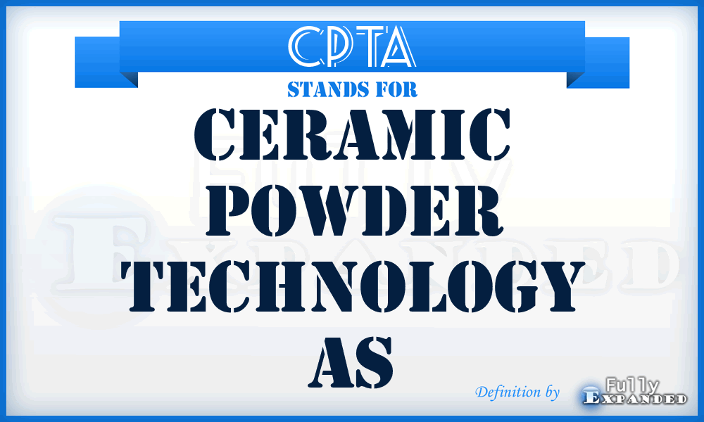 CPTA - Ceramic Powder Technology As