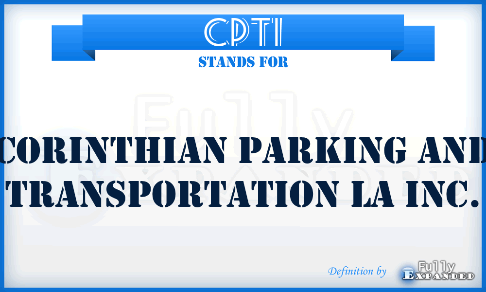 CPTI - Corinthian Parking and Transportation la Inc.
