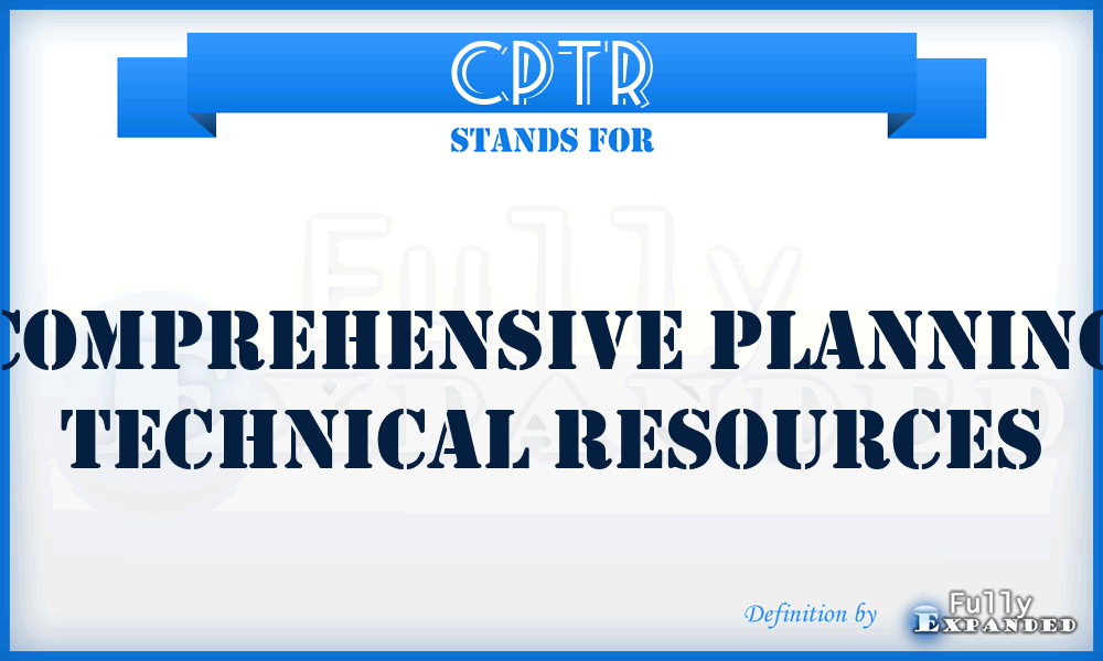 CPTR - Comprehensive Planning Technical Resources