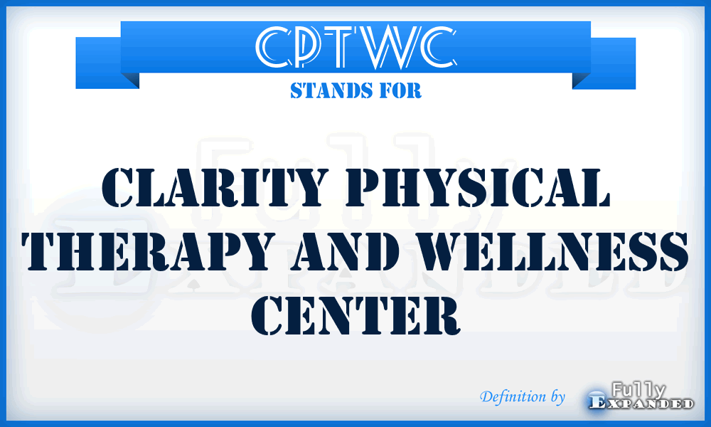 CPTWC - Clarity Physical Therapy and Wellness Center