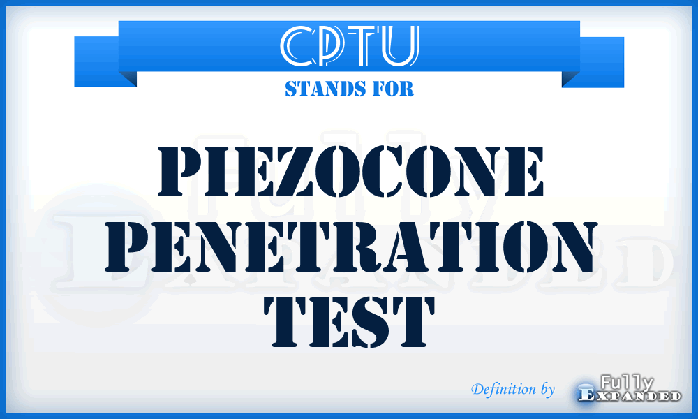 CPTU - Piezocone Penetration Test