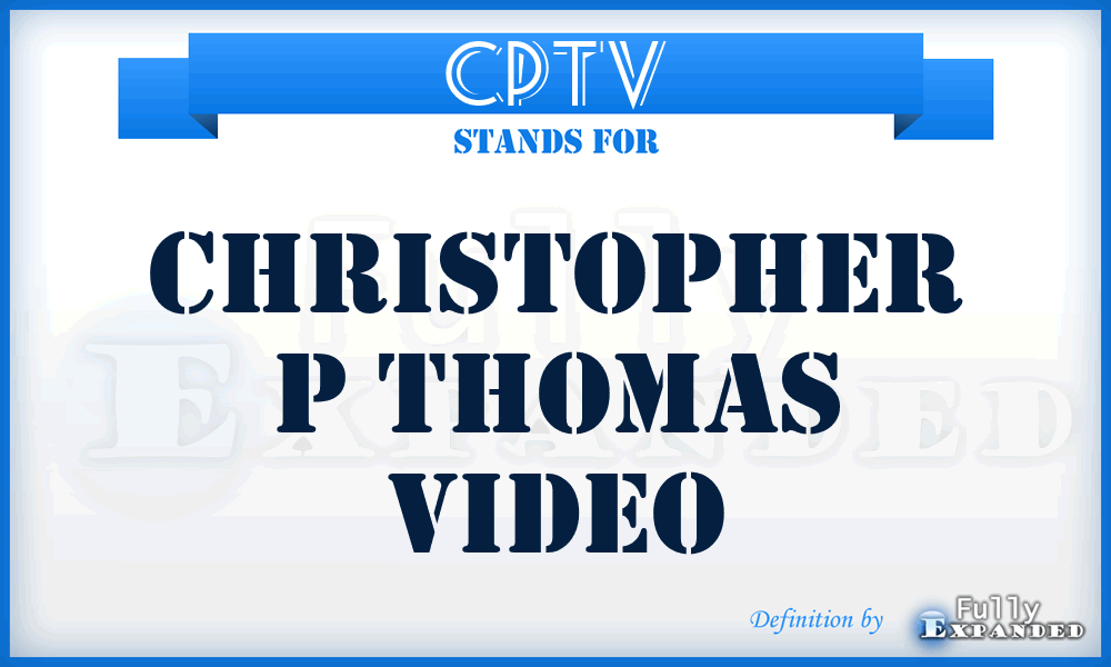 CPTV - Christopher P Thomas Video