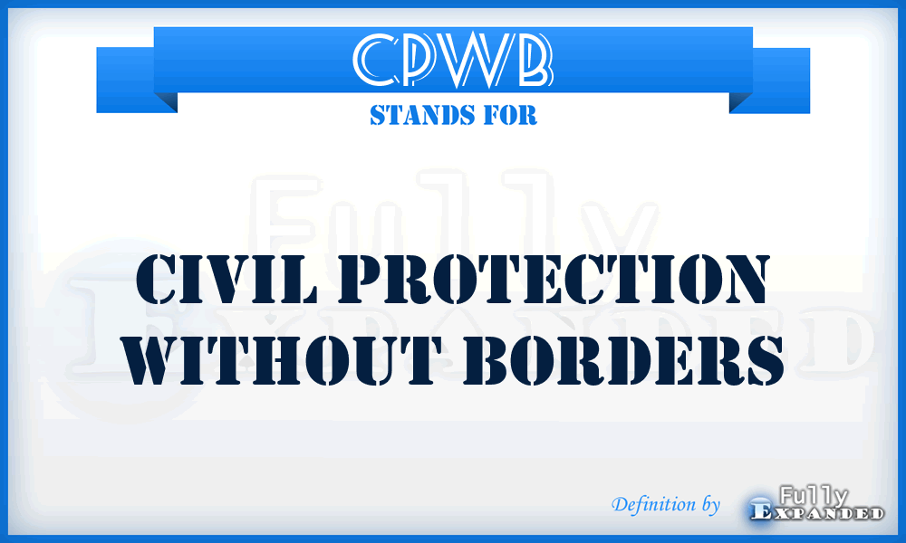 CPWB - Civil Protection Without Borders