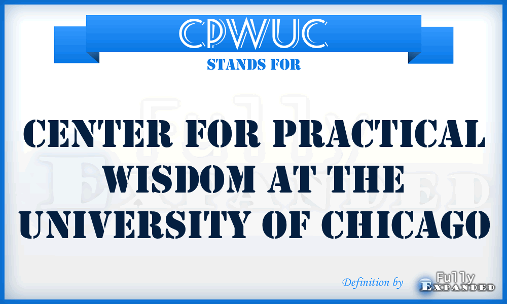 CPWUC - Center for Practical Wisdom at the University of Chicago