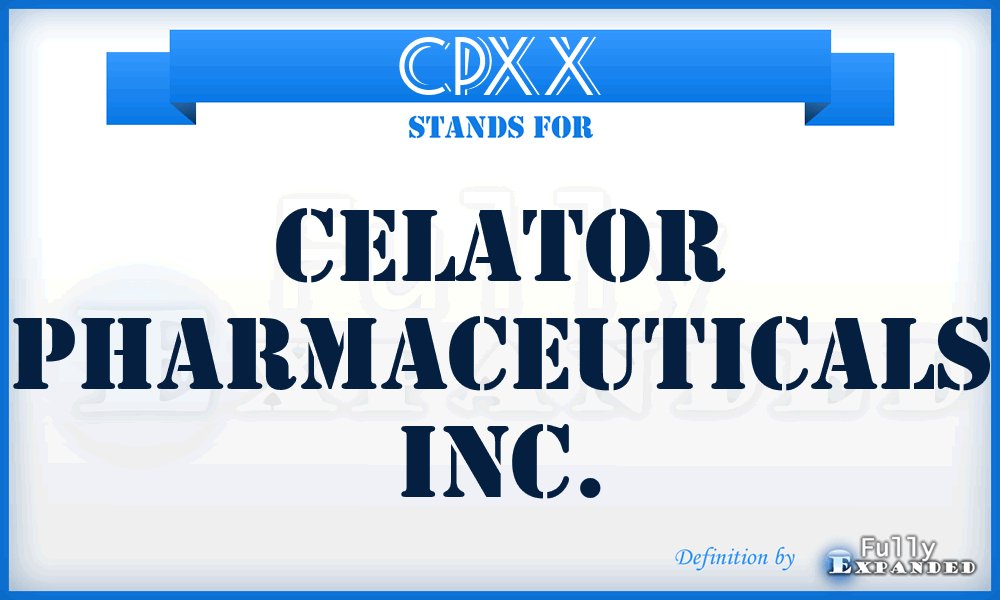 CPXX - Celator Pharmaceuticals Inc.
