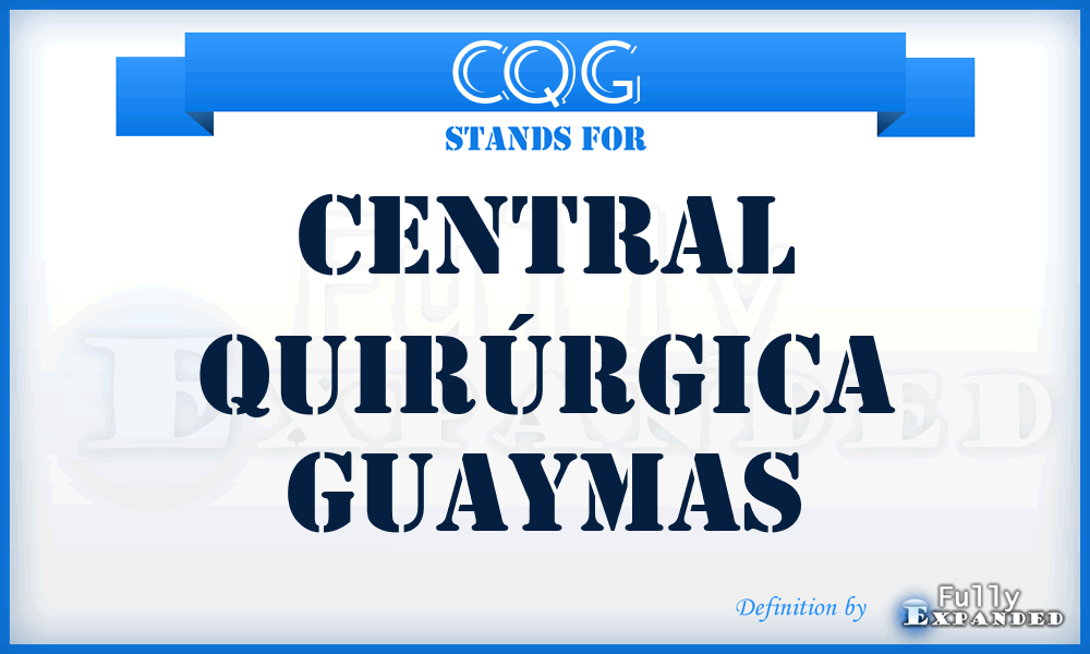 CQG - Central Quirúrgica Guaymas