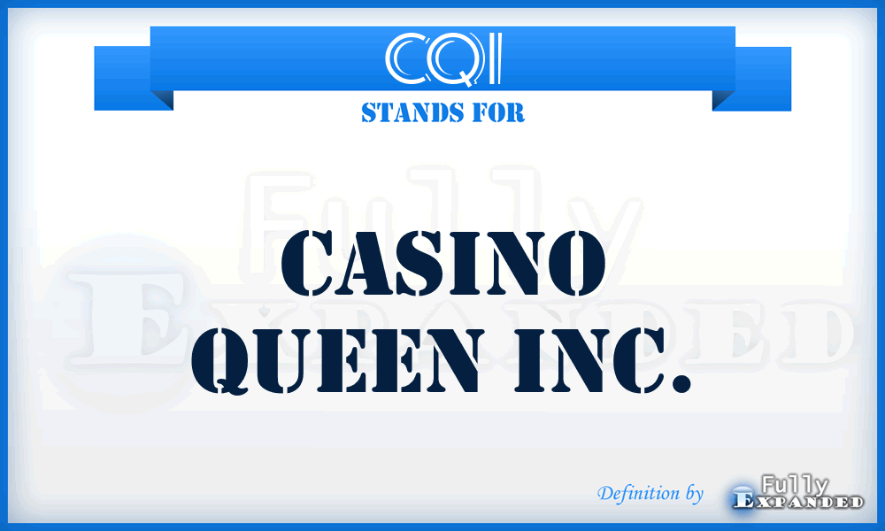 CQI - Casino Queen Inc.
