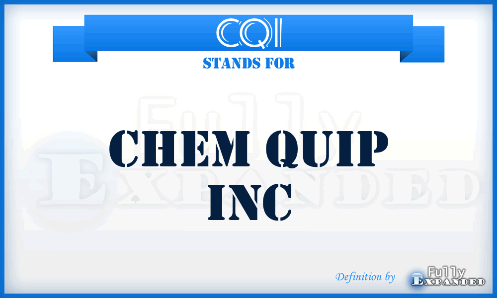 CQI - Chem Quip Inc